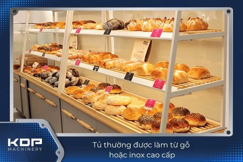 Các mẫu tủ trưng bày bánh mì làm từ gỗ tự nhiên ấm cúng hoặc inox hiện đại, bền đẹp