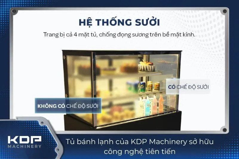 Công nghệ làm lạnh tiên tiến trong tủ trưng bày bánh giúp bảo quản sản phẩm tươi ngon lâu hơn