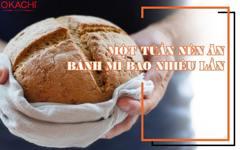 Tần suất ăn bánh mì hợp lý trong tuần để duy trì vóc dáng