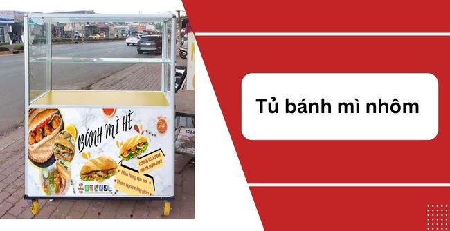 Tủ bánh mì nhôm kính nhỏ gọn trưng bày bánh mì Sài Gòn
