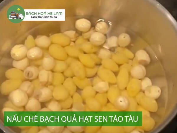 Các Bước Nấu Chè Bạch Quả Hạt Sen Táo Tàu