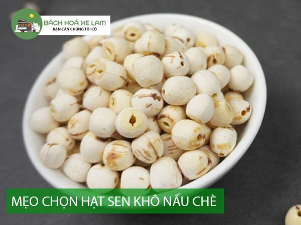 Cách Chọn Sen Khô Nấu Chè Bạch Quả