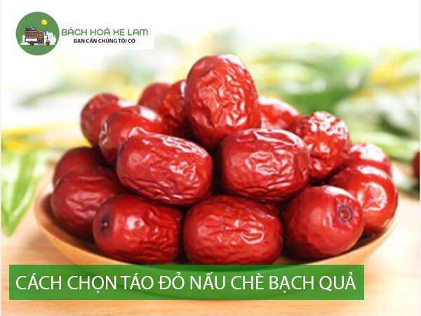 Cách Chọn Táo Đỏ Nấu Chè Bạch Quả Hạt Sen
