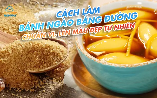 Cách Nấu Bánh Ngào Bằng Đường Dẻo Thơm Ngon Chuẩn Vị