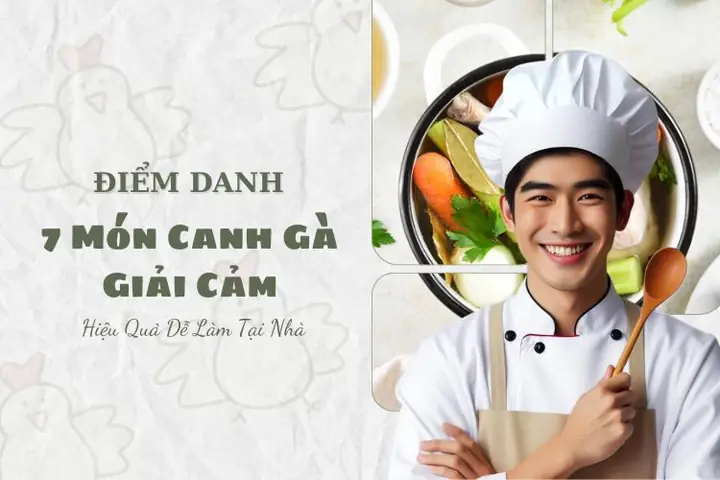 Hướng Dẫn Cách Nấu Canh Gà Cho Người Ốm Bổ Dưỡng Và Dễ Tiêu Hóa