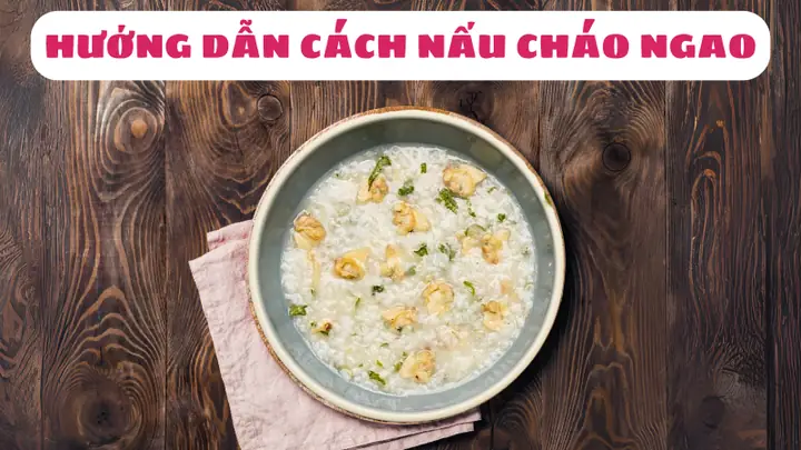 Hướng Dẫn Chi Tiết Cách Nấu Cháo Ngao Ngon Tại Nhà