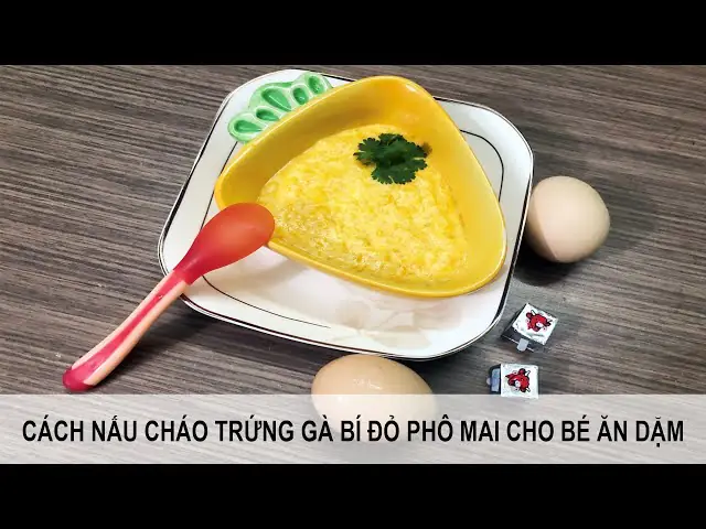 2Cháo trứng gà phô mai bí đỏ