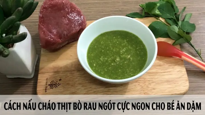 Hướng dẫn chi tiết cách nấu cháo thịt bò cho bé 7 tháng tuổi