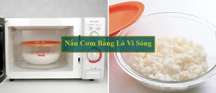Cách Nấu Cơm Bằng Lò Vi Sóng Sharp Đơn Giản, Thơm Ngon Cách Nấu Cơm Bằng Lò Vi Sóng Sharp Đơn Giản, Thơm Ngon