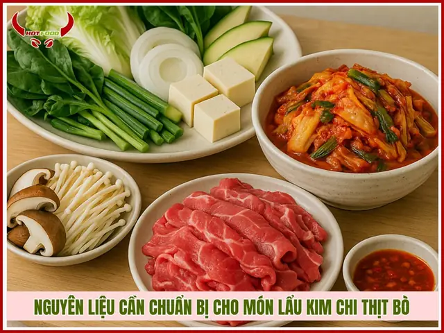 Nguyên liệu cần chuẩn bị cho món lẩu kim chi thịt bò Nguyên liệu cần chuẩn bị cho món lẩu kim chi thịt bò