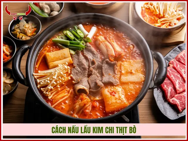 Cách nấu lẩu kim chi thịt bò ngon Cách nấu lẩu kim chi thịt bò ngon