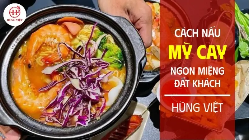 cách nấu mì cay để kinh doanh