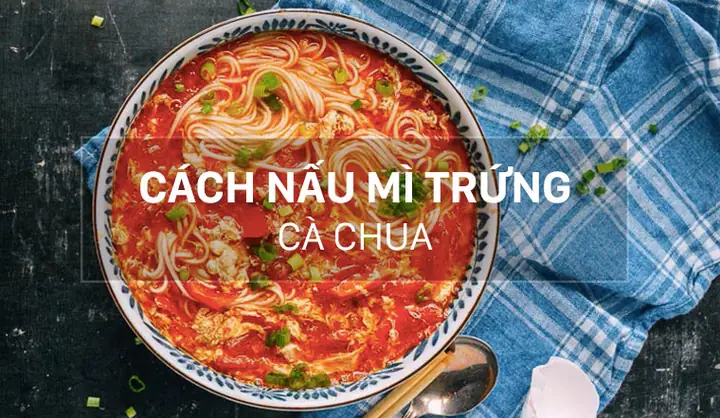 Cách Nấu Mì Tôm Với Cà Chua Thơm Ngon, Dễ Làm Tại Nhà