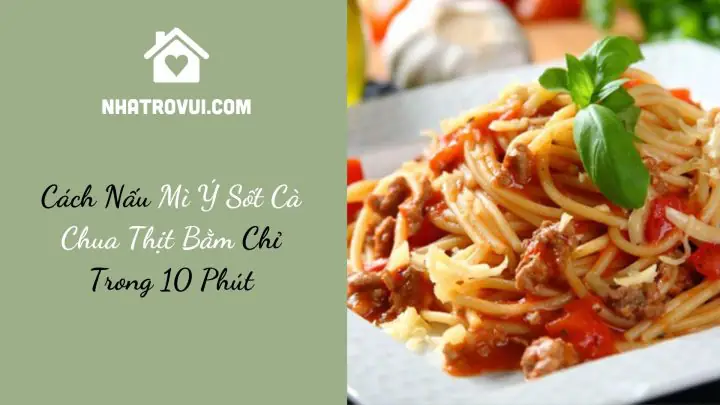 cách nấu mì ý thịt bằm