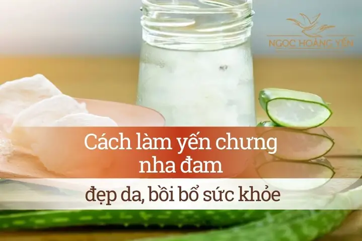 Hướng Dẫn Chi Tiết Cách Nấu Nước Yến Nha Đam Tại Nhà