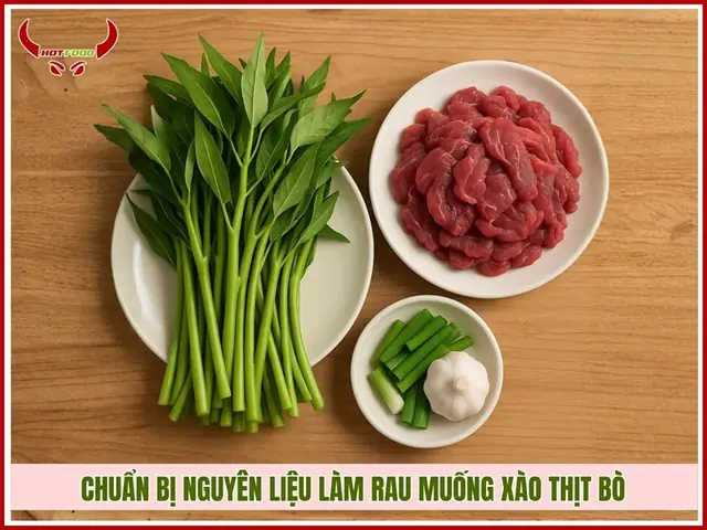 Hướng Dẫn Chi Tiết Cách Nấu Thịt Bò Xào Rau Muống Thơm Ngon Chuẩn Vị