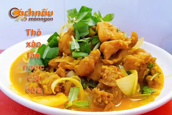 Hướng dẫn chi tiết cách nấu thỏ xào lăn thơm ngon chuẩn vị