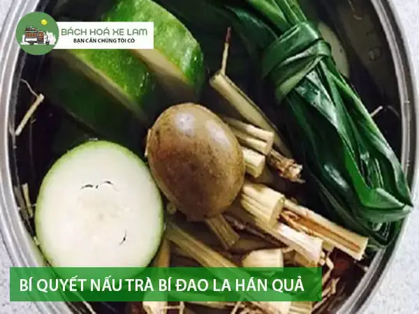 cách nấu trà bí đao với la hán quả