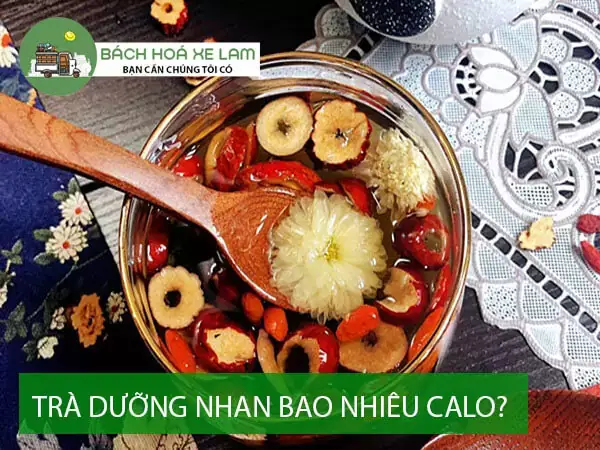 Trà dưỡng nhan bao nhiêu calo?
