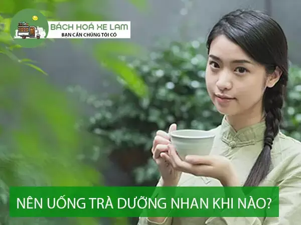 Nên uống trà dưỡng nhan khi nào?