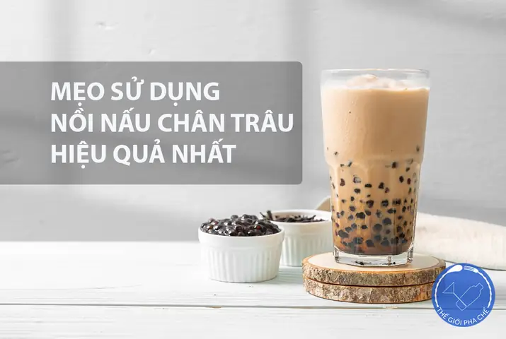 Cách Nấu Trân Châu Bằng Nồi Ủ Mềm Dẻo, Chuẩn Vị Tại Nhà