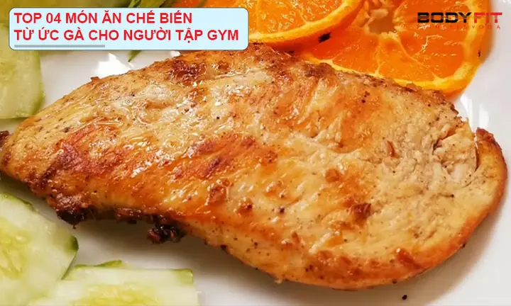 Cách Nấu Ức Gà Cho Người Tập Gym Ngon, Giàu Dinh Dưỡng
