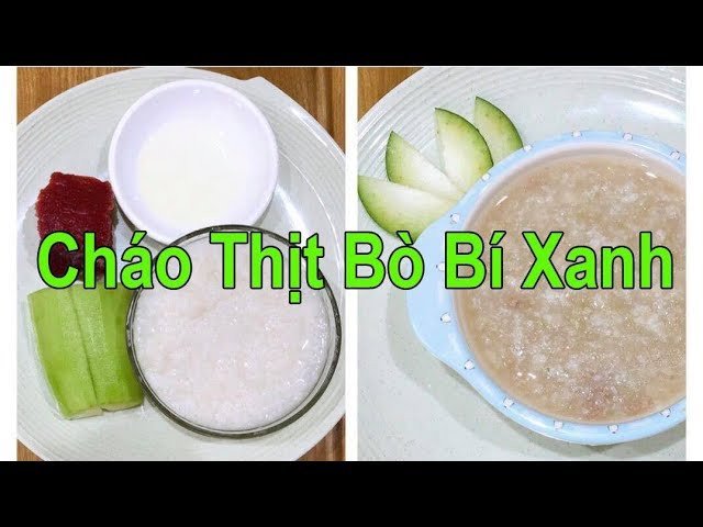 Cháo thịt bò bí xanh cho bé ăn dặm