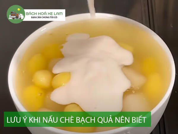 Lưu ý Khi Nấu Chè Bạch Quả Bạn Nên Biết