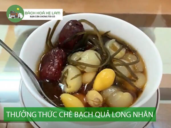 Thưởng Thức Chè Bạch Quả Long Nhãn Táo Đỏ
