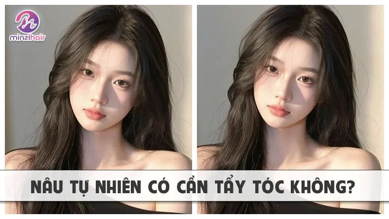 Tóc màu nâu tự nhiên có cần tẩy không khi nhuộm