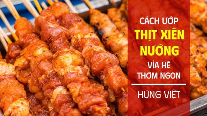 Ướp thịt xiên nướng vỉa hè